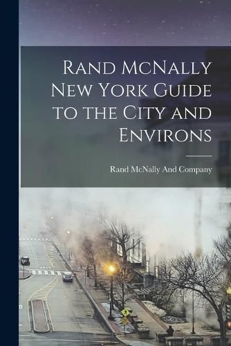 Rand McNally New York Guide to the City and Environs