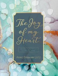 Cover image for The Joy of My Heart: Meditating Daily on God's Word