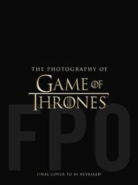 Cover image for The Photography of Game of Thrones