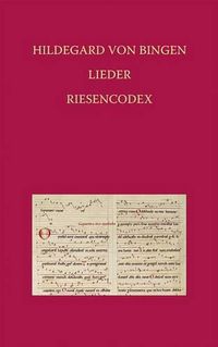 Cover image for Hildegard Von Bingen - Lieder: Riesencodex (Hs. 2) Der Hessischen Landesbibliothek Wiesbaden Fol. 466 Bis 481v