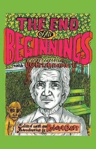 Cover image for The End of All Beginnings: Encounters with a Natural Man