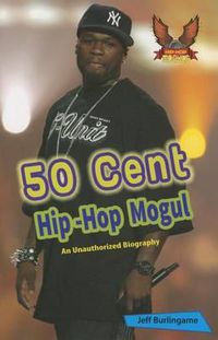 Cover image for 50 Cent: Hip-Hop Mogul