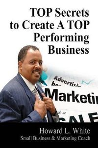 Cover image for TOP Secrets to Create A TOP Perfoming Business