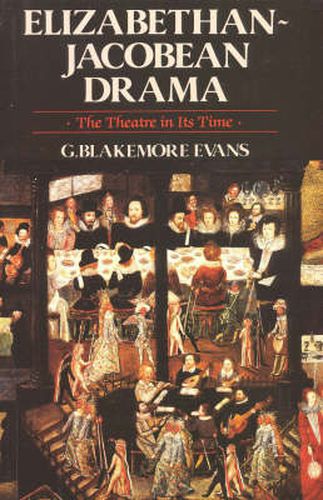 Cover image for Elizabethan Jacobean Drama: The Theatre in Its Time