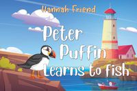 Cover image for Peter Puffin Learns to Fish