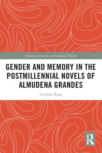 Cover image for Gender and Memory in the Postmillennial Novels of Almudena Grandes