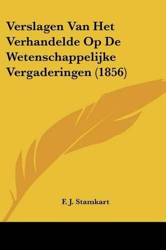 Cover image for Verslagen Van Het Verhandelde Op de Wetenschappelijke Vergaderingen (1856)