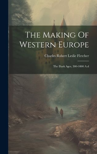 Cover image for The Making Of Western Europe