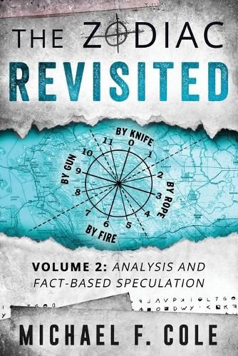 The Zodiac Revisited: Analysis and Fact-Based Speculation