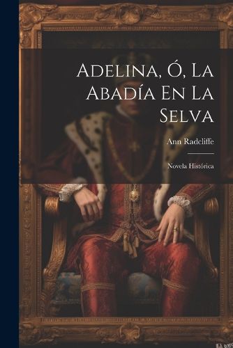 Cover image for Adelina, O, La Abadia En La Selva