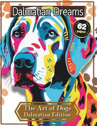 Cover image for Dalmatian Dreams - 62 Pages - The Art of Dogs
