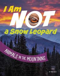 Cover image for I Am Not a Snow Leopard