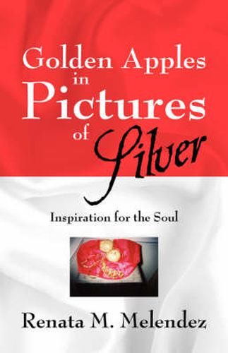 Cover image for Golden Apples in Pictures of Silver: Inspiration for the Soul