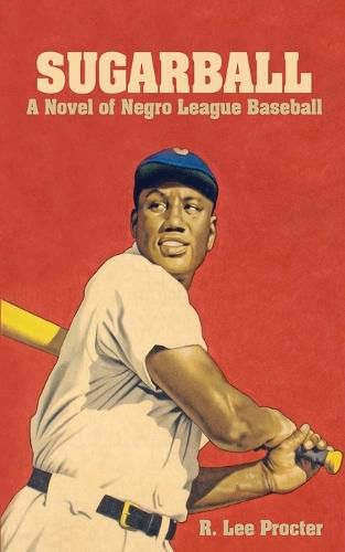 Cover image for Sugarball: A Novel of Negro League Baseball