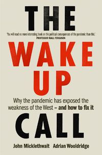 Cover image for The Wake-Up Call: Why the pandemic has exposed the weakness of the West - and how to fix it