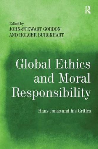 Cover image for Global Ethics and Moral Responsibility: Hans Jonas and his Critics