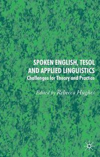 Cover image for Spoken English, TESOL and Applied Linguistics: Challenges for Theory and Practice