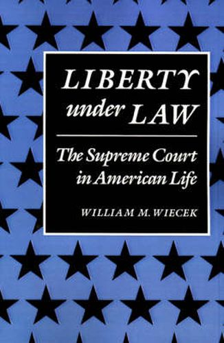 Liberty Under Law: The Supreme Court in American Life