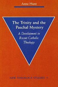 Cover image for The Trinity and the Paschal Mystery: A Development in Recent Catholic Theology