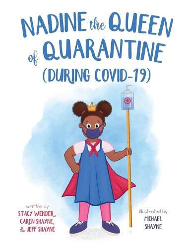 Cover image for Nadine the Queen of Quarantine (During Covid-19)