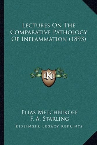 Cover image for Lectures on the Comparative Pathology of Inflammation (1893)