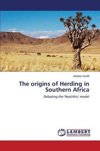 Cover image for The origins of Herding in Southern Africa