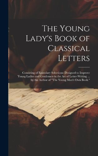 Cover image for The Young Lady's Book of Classical Letters