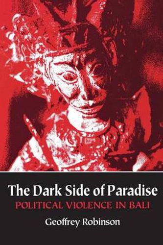 Cover image for The Dark Side of Paradise: Political Violence in Bali