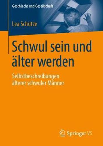 Schwul Sein Und AElter Werden: Selbstbeschreibungen AElterer Schwuler Manner