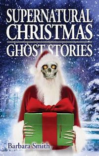 Cover image for Supernatural Christmas Ghost Stories