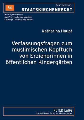 Verfassungsfragen Zum Muslimischen Kopftuch Von Erzieherinnen in Oeffentlichen Kindergaerten