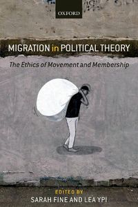 Cover image for Migration in Political Theory: The Ethics of Movement and Membership