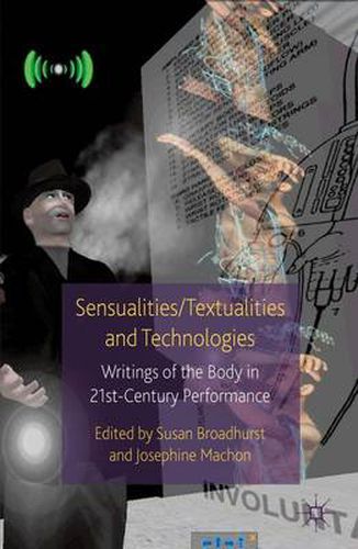 Cover image for Sensualities/Textualities and Technologies: Writings of the Body in 21st Century Performance