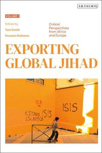 Cover image for Exporting Global Jihad: Volume One: Critical Perspectives from Africa and Europe