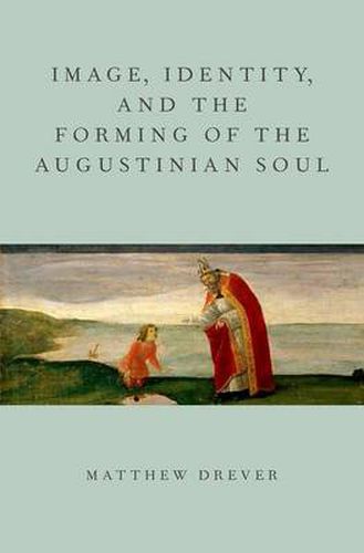 Cover image for Image, Identity, and the Forming of the Augustinian Soul