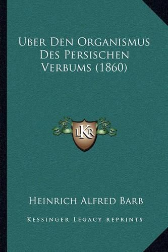 Uber Den Organismus Des Persischen Verbums (1860)