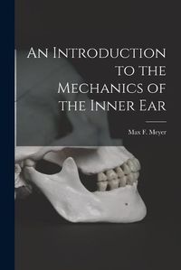 Cover image for An Introduction to the Mechanics of the Inner Ear