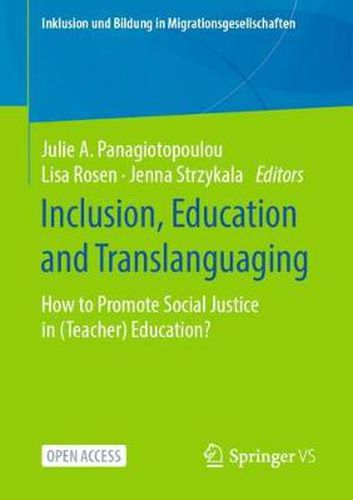 Cover image for Inclusion, Education and Translanguaging: How to Promote Social Justice in (Teacher) Education?