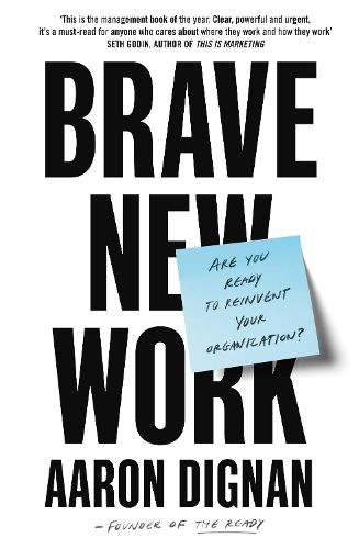 Cover image for Brave New Work: Are You Ready to Reinvent Your Organization?