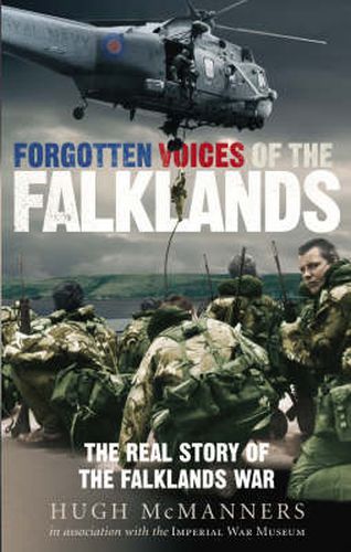 Cover image for Forgotten Voices of the Falklands: The Real Story of the Falklands War