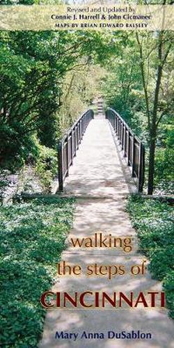 Cover image for Walking the Steps of Cincinnati: A Guide to the Queen City's Scenic and Historic Secrets