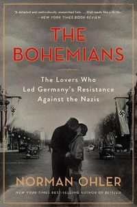 Cover image for The Bohemians: The Lovers Who Led Germany's Resistance Against the Nazis