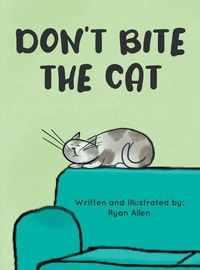 Cover image for Don't Bite The Cat