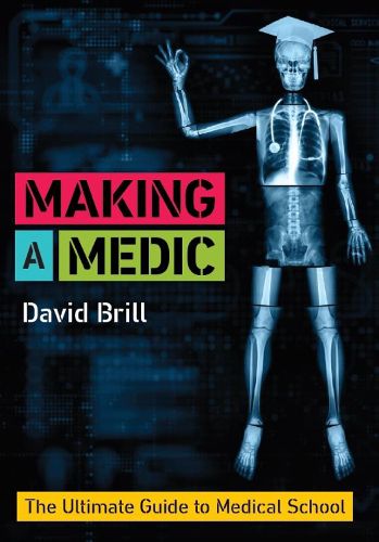 Cover image for Making a Medic: The Ultimate Guide to Medical School