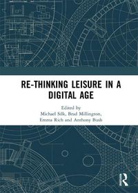 Cover image for Re-thinking Leisure in a Digital Age