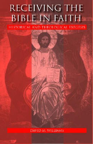 Cover image for Receiving the Bible in Faith: Historical and Theological Exegesis