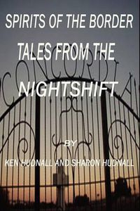 Cover image for Spirits of the Border: Tales From The Night Shift