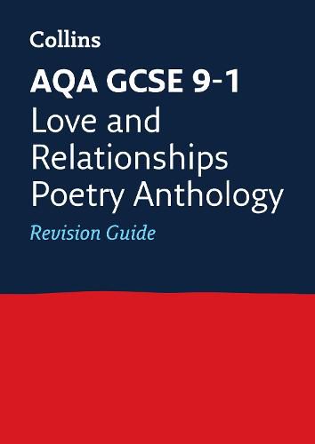 AQA Poetry Anthology Love and Relationships Revision Guide: Ideal for Home Learning, 2022 and 2023 Exams