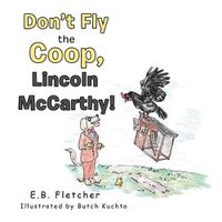 Cover image for Don't Fly the Coop, Lincoln Mccarthy!