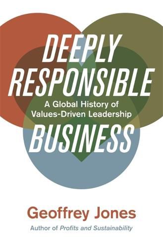 Cover image for Deeply Responsible Business: A Global History of Values-Driven Leadership